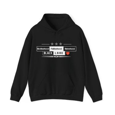 Brotherhood. Fatherhood. Sisterhood. Black Love Hooded Sweatshirt