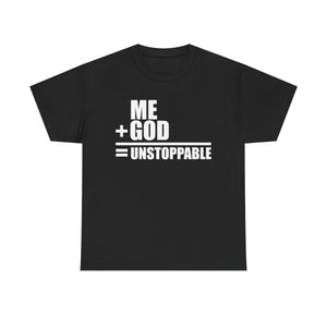 Me + God=Unstoppable Statement T-Shirt